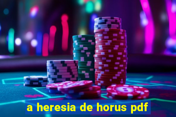 a heresia de horus pdf